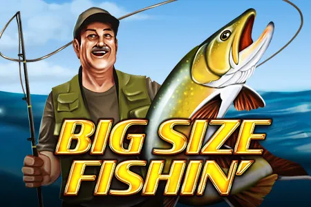 Big Size Fishin'